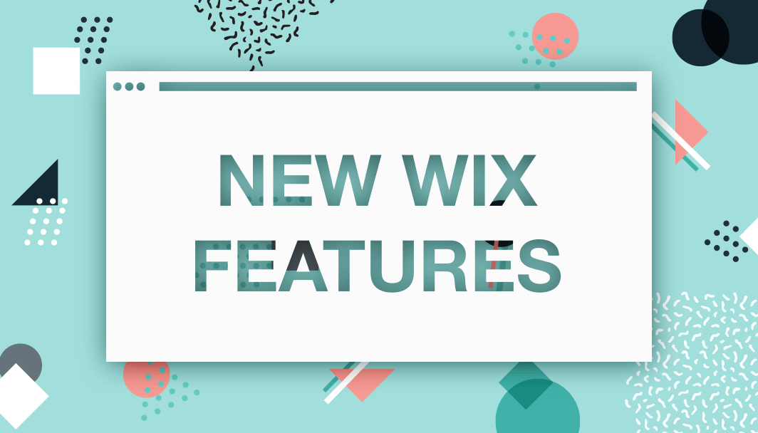 7 New Wix Features You Need To Know About Right Now