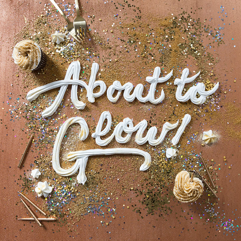 Bout to glow, good typography by Danielle Evans